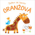 Kniha: Dotkni se barev: Oranžová (YoYo Books). YoYo Books, 2021 Kniha: Dotkni se barev: Oranžová (YoYo Books). YoYo Books, 2021