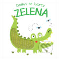 Kniha: Dotkni se barev: Zelená (YoYo Books). YoYo Books, 2021 Kniha: Dotkni se barev: Zelená (YoYo Books). YoYo Books, 2021