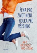 Kniha: Žena pro život není holka pro všechno (Laura Fröhlich). Grada, 2021 Kniha: Žena pro život není holka pro všechno (Laura Fröhlich). Grada, 2021
