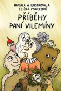 Kniha: Příběhy paní Vilemíny (Eliška Mauleová). Bambook, 2021 Kniha: Příběhy paní Vilemíny (Eliška Mauleová). Bambook, 2021