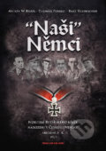 Kniha: "Naši" Němci 1. díl (Anton W. Bartl). , 2020 Kniha: "Naši" Němci 1. díl (Anton W. Bartl). , 2020