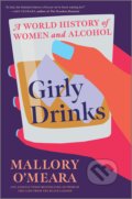 Kniha: Girly Drinks (Mallory O'Meara). HarperCollins, 2021 Kniha: Girly Drinks (Mallory O'Meara). HarperCollins, 2021