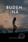 E-kniha: Budem iná (Zuzka Šulajová), 2021 E-kniha: Budem iná (Zuzka Šulajová), 2021