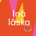 Audiokniha: Iná láska (Balla, Daniela Kapitáňová, Dušan Mitana, Ivana Gibová, Karol D. Horváth, Márius Kopcsay, Michal Hvorecký, Pavol Rankov, Soňa Uriková, Tomáš Varga, Viťo Staviarsky, Václav Kostelanski, Václav Pankovčín, Zuska Kepplová a Zuza Ferenczová), 2021 Audiokniha: Iná láska (Balla, Daniela Kapitáňová, Dušan Mitana, Ivana Gibová, Karol D. Horváth, Márius Kopcsay, Michal Hvorecký, Pavol Rankov, Soňa Uriková, Tomáš Varga, Viťo Staviarsky, Václav Kostelanski, Václav Pankovčín, Zuska Kepplová a Zuza Ferenczová), 2021