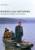 Kniha: Balkán alebo metafora (Jana Dudková). Slovenský filmový ústav, 2008 Kniha: Balkán alebo metafora (Jana Dudková). Slovenský filmový ústav, 2008
