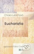 Kniha: Eucharistia (Chiara Lubichová). Nové mesto, 2016 Kniha: Eucharistia (Chiara Lubichová). Nové mesto, 2016