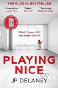 Kniha: Playing Nice (JP Delaney). Quercus, 2021 Kniha: Playing Nice (JP Delaney). Quercus, 2021