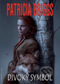 Kniha: Divoký symbol (Patricia Briggs). FANTOM Print, 2021 Kniha: Divoký symbol (Patricia Briggs). FANTOM Print, 2021
