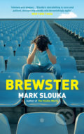 Kniha: Brewster (Mark Slouka). Portobello Books, 2014 Kniha: Brewster (Mark Slouka). Portobello Books, 2014