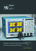 Kniha: Digital measuring instruments of electrical quantities (Josef Vedral). ČVUT, 2021 Kniha: Digital measuring instruments of electrical quantities (Josef Vedral). ČVUT, 2021