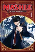 Kniha: Mashle: Magic and Muscles 1 (Hajime Komoto). Viz Media, 2021 Kniha: Mashle: Magic and Muscles 1 (Hajime Komoto). Viz Media, 2021