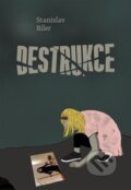Kniha: Destrukce (Stanislav Biler). Druhé město, 2021 Kniha: Destrukce (Stanislav Biler). Druhé město, 2021