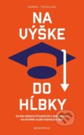 Kniha: Na výške do hĺbky (Samuel Trizuljak). BeneMedia, 2021 Kniha: Na výške do hĺbky (Samuel Trizuljak). BeneMedia, 2021