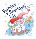 Kniha: Vianoce v Snehovej Vsi (Milan S. Peter). Pierot, 2021 Kniha: Vianoce v Snehovej Vsi (Milan S. Peter). Pierot, 2021