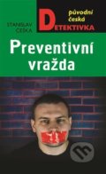 Kniha: Preventivní vražda (Stanislav Češka). Moba, 2021 Kniha: Preventivní vražda (Stanislav Češka). Moba, 2021