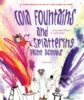 Kniha: Cola Fountains & Splattering Paint Bombs (Jesse Goossens). Lemniscaat, 2017 Kniha: Cola Fountains & Splattering Paint Bombs (Jesse Goossens). Lemniscaat, 2017