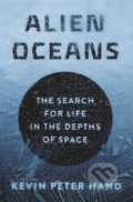Kniha: Alien Oceans (Kevin Hand). Princeton University, 2020 Kniha: Alien Oceans (Kevin Hand). Princeton University, 2020