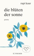 Kniha: Die Blüten der Sonne (Rupi Kaur). FISCHER Sauerländer, 2018 Kniha: Die Blüten der Sonne (Rupi Kaur). FISCHER Sauerländer, 2018