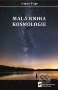 Kniha: Malá kniha kosmologie (Lyman Page). MatfyzPress, 2021 Kniha: Malá kniha kosmologie (Lyman Page). MatfyzPress, 2021