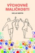 Kniha: Výchovné maličkosti (Václav Mertin). Wolters Kluwer ČR, 2021 Kniha: Výchovné maličkosti (Václav Mertin). Wolters Kluwer ČR, 2021