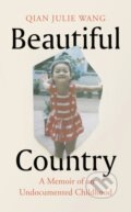 Kniha: Beautiful Country (Qian Julie Wang). Viking, 2021 Kniha: Beautiful Country (Qian Julie Wang). Viking, 2021