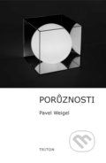 Kniha: Porůznosti (Pavel Weigel). Triton, 2008 Kniha: Porůznosti (Pavel Weigel). Triton, 2008