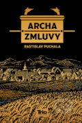 Kniha: Archa zmluvy, 2. vydanie (Rastislav Puchala), 2021 Kniha: Archa zmluvy, 2. vydanie (Rastislav Puchala), 2021