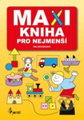 Kniha: Maxikniha pro nejmenší (Iva Nováková). Pierot, 2021 Kniha: Maxikniha pro nejmenší (Iva Nováková). Pierot, 2021