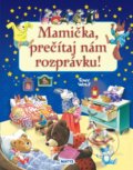 Kniha: Mamička, prečítaj nám rozprávku! (Tony Wolf). Matys, 2021 Kniha: Mamička, prečítaj nám rozprávku! (Tony Wolf). Matys, 2021