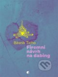 Kniha: Firemní návrh na dabing (Básník Ticho). Protimluv, 2021 Kniha: Firemní návrh na dabing (Básník Ticho). Protimluv, 2021