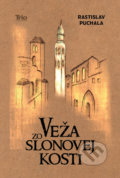 Kniha: Veža zo slonovej kosti (Rastislav Puchala), 2021 Kniha: Veža zo slonovej kosti (Rastislav Puchala), 2021