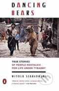 Kniha: Dancing Bears (Witold Szablowski). Penguin Books, 2018 Kniha: Dancing Bears (Witold Szablowski). Penguin Books, 2018