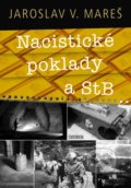 Kniha: Nacistické poklady a StB (Jaroslav V. Mareš), 2021 Kniha: Nacistické poklady a StB (Jaroslav V. Mareš), 2021