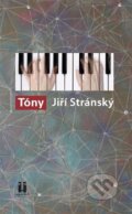Kniha: Tóny (Jiří Stránský). Hejkal, 2011 Kniha: Tóny (Jiří Stránský). Hejkal, 2011