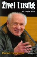 Kniha: Živel Lustig (Dana Emingerová). Mladá fronta, 2011 Kniha: Živel Lustig (Dana Emingerová). Mladá fronta, 2011