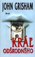 Kniha: Kráľ odškodného (John Grisham). Ikar, 2011 Kniha: Kráľ odškodného (John Grisham). Ikar, 2011