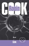 Kniha: Šok (Robin Cook). Ikar, 2011 Kniha: Šok (Robin Cook). Ikar, 2011