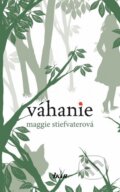 Kniha: Váhanie (Maggie Stiefvater). Ikar, 2011 Kniha: Váhanie (Maggie Stiefvater). Ikar, 2011
