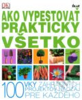 Kniha: Ako vypestovať prakticky všetko, 2011 Kniha: Ako vypestovať prakticky všetko, 2011