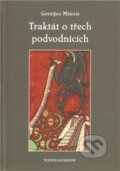Kniha: Traktát o třech podvodnících (Georges Minois). Volvox Globator, 2011 Kniha: Traktát o třech podvodnících (Georges Minois). Volvox Globator, 2011