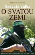 Kniha: Nesvatá válka o svatou zemi (Břetislav Tureček). Knižní klub, 2011 Kniha: Nesvatá válka o svatou zemi (Břetislav Tureček). Knižní klub, 2011