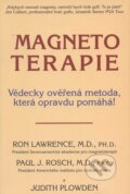 Kniha: Magnetoterapie (Judith Plowden, Paul J. Rosch a Ron Lawrence). Pragma, 2011 Kniha: Magnetoterapie (Judith Plowden, Paul J. Rosch a Ron Lawrence). Pragma, 2011