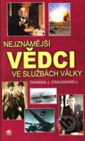 Kniha: Nejznámější vědci ve službách války (Thomas Craughwell). Alpress, 2011 Kniha: Nejznámější vědci ve službách války (Thomas Craughwell). Alpress, 2011