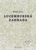 Kniha: Lucemburská zahrada (Michal Ajvaz). Druhé město, 2011 Kniha: Lucemburská zahrada (Michal Ajvaz). Druhé město, 2011
