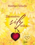 Kniha: Tajomstvo sily srdca (Ruediger Schache). Ikar, 2011 Kniha: Tajomstvo sily srdca (Ruediger Schache). Ikar, 2011