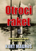 Kniha: Otroci raket (Kurt Magnus), 2011 Kniha: Otroci raket (Kurt Magnus), 2011
