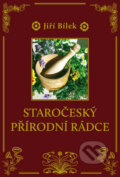 Kniha: Staročeský přírodní rádce (Jiří Bílek). XYZ Kniha: Staročeský přírodní rádce (Jiří Bílek). XYZ