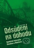 Kniha: Odsúdení na dohodu (Jozef Hajko). Slovart, 2011 Kniha: Odsúdení na dohodu (Jozef Hajko). Slovart, 2011