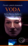 Kniha: Človek v piatich elementoch: Voda (Sylvia Martina Malíková). Astrologická poradna, 2011 Kniha: Človek v piatich elementoch: Voda (Sylvia Martina Malíková). Astrologická poradna, 2011