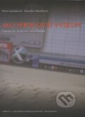 Kniha: Ako spracovať výskum (Klaudia Tabačková a Petra Lajčiaková). Verbum, 2010 Kniha: Ako spracovať výskum (Klaudia Tabačková a Petra Lajčiaková). Verbum, 2010